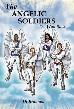 The Angelic Soldiers de Dj Brannon