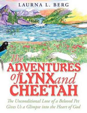 The Adventures of Lynx and Cheetah de Laurna L. Berg