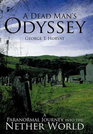 A Dead Man's Odyssey de George T. Horvat