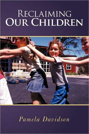 Reclaiming Our Children de Pamela Davidson