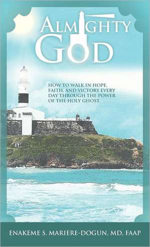 Almighty God de Enakeme S. Mariere-Dogun MD Faap