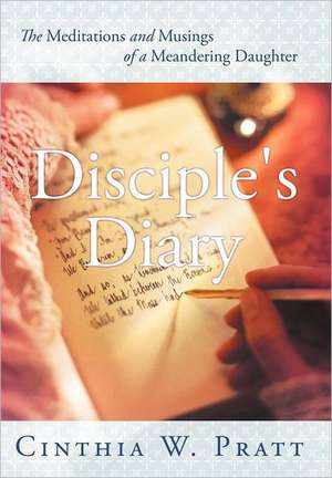 Disciple's Diary de Cinthia W Pratt