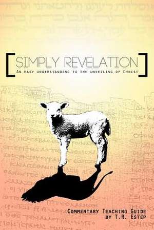 Simply Revelation de T. R. Estep