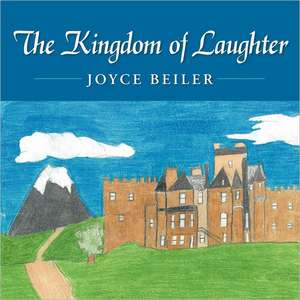 The Kingdom of Laughter de Joyce Beiler