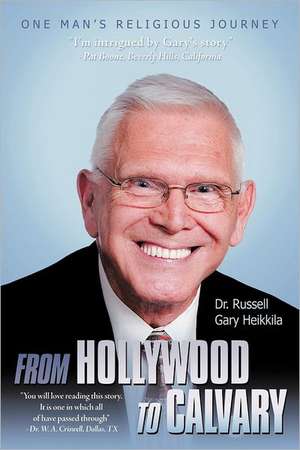 From Hollywood to Calvary de Russell Gary Heikkila