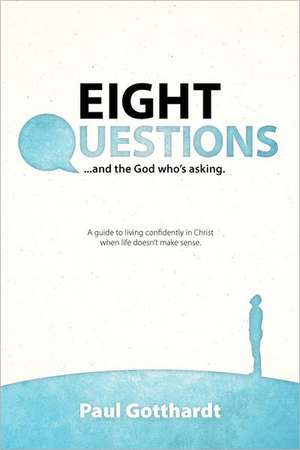 Eight Questions de Paul Gotthardt