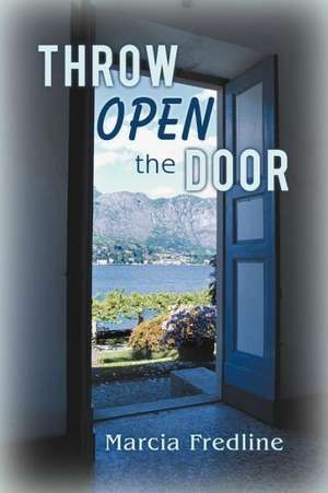 Throw Open the Door de Marcia Fredline