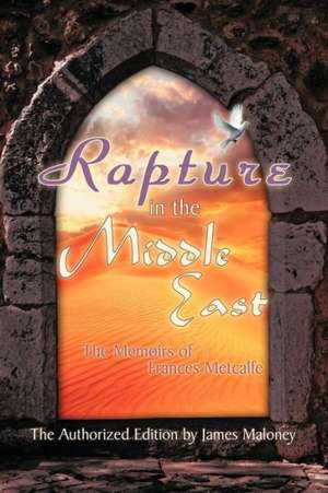 Rapture in the Middle East de James Maloney