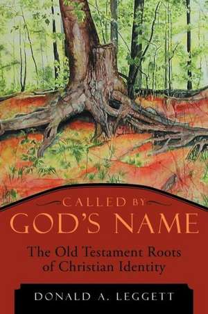 Called by God's Name de Donald A. Leggett