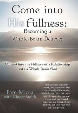 Come Into His Fullness de Pam Micca