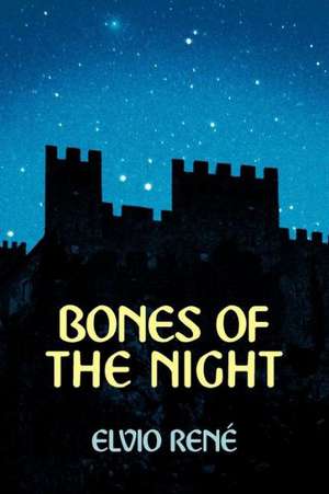 Bones of the Night de Elvio Rene