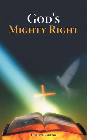 God's Mighty Right de Doreen B. Young