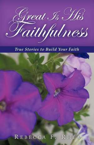 Great Is His Faithfulness de Rebecca F. Rhea