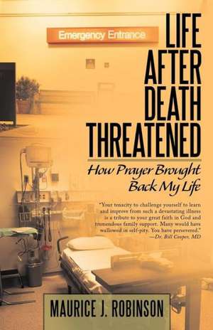 Life After Death Threatened de Maurice J. Robinson