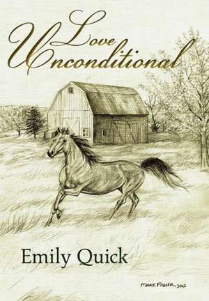 Love Unconditional de Emily Quick