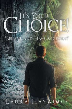 It's Your Choice ! de Laura Haywood