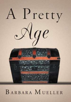 A Pretty Age de Barbara Mueller