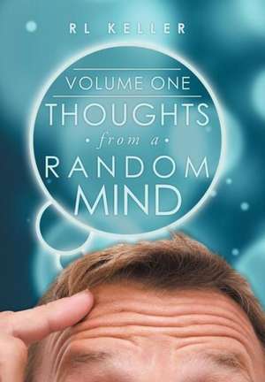 Thoughts from a Random Mind de Rl Keller