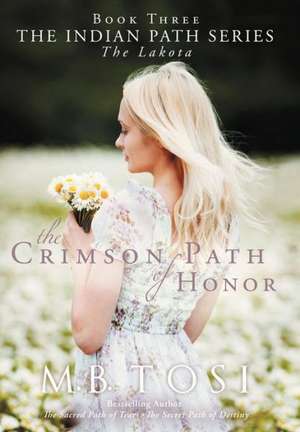 The Crimson Path of Honor de M. B. Tosi