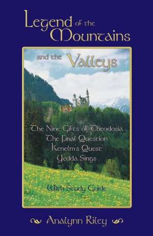 Legend of the Mountains and the Valleys de Analynn Riley