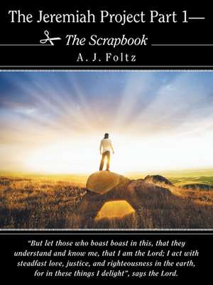 The Jeremiah Project Part 1-The Scrapbook de A. J. Foltz