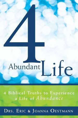 4 Abundant Life de Oestmann Drs Eric &. Joanna