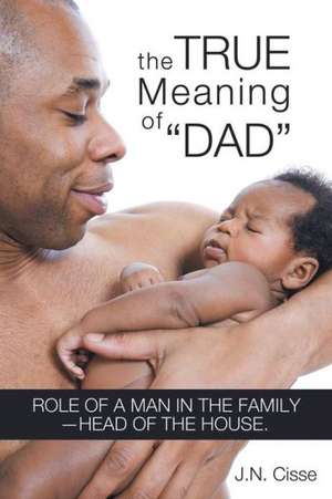 The True Meaning of Dad de J. N. Cisse