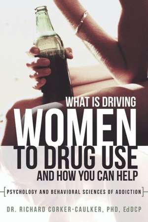 What Is Driving Women to Drug Use and How You Can Help de Richard Corker-Caulker