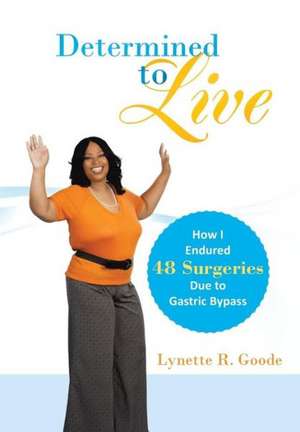 Determined to Live de Lynette R. Goode