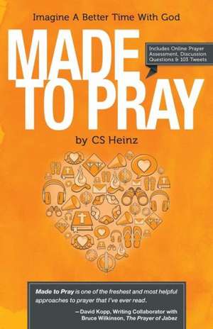 Made to Pray de Cs Heinz