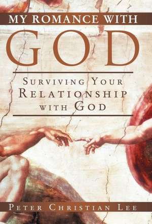 My Romance with God de Peter Christian Lee