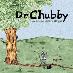 Dr. Chubby de Unasue Sellers Wright