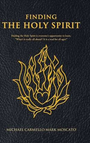 Finding the Holy Spirit de Michael Carmello Mark Moscato