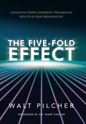 The Five-Fold Effect de Walt Pilcher