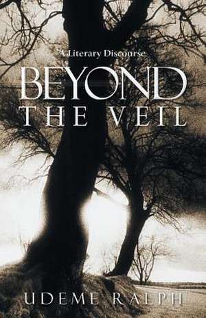 Beyond the Veil de Udeme Ralph