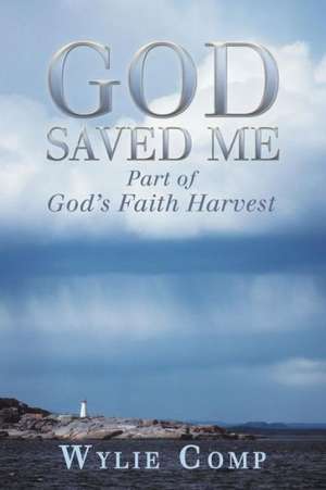 God Saved Me de Wylie Comp