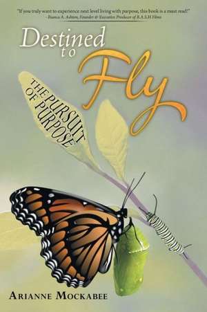 Destined to Fly de Arianne Mockabee