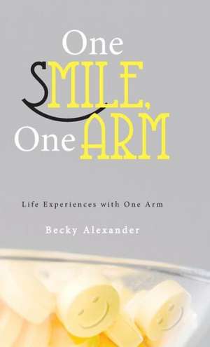 One Smile, One Arm de Becky Alexander