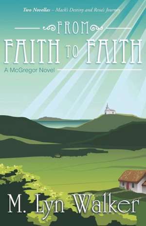 From Faith to Faith de M. Lyn Walker