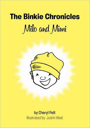 The Binkie Chronicles: Milo and Mimi de Cheryl Pelt