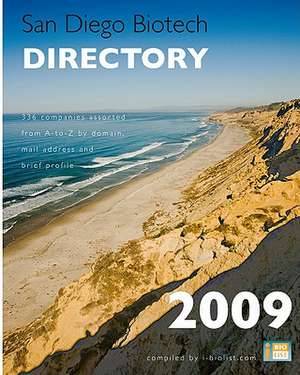 San Diego Biotech Directory 2009: URL/Domain List of 336 San Diego Biotech Companies de Dr Kosi H. Gramatikoff Phd