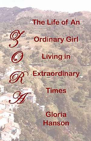 Zora: The Life of an Ordinary Girl Living in Extraordinary Times de Gloria Hanson