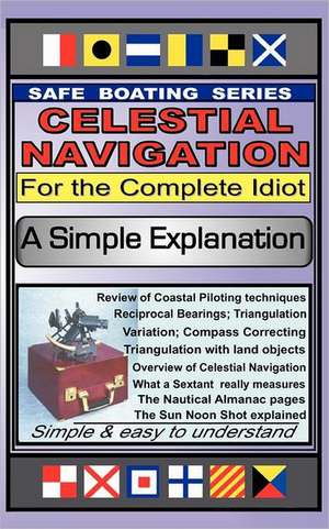 Celestial Navigation for the Complete Idiot: A Simple Explanation de Gene Grossman