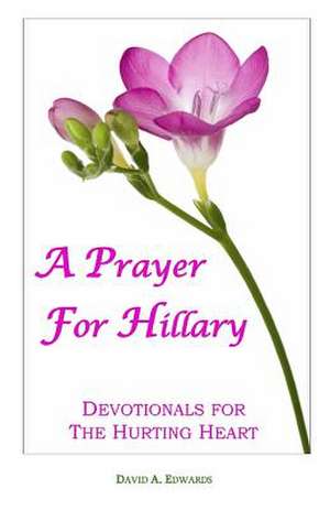 A Prayer for Hillary de David a. Edwards