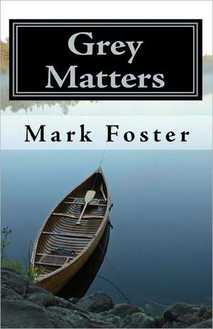 Grey Matters: Volume 2 de Mark Foster