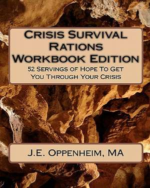 Crisis Survival Rations - Workbook Edition: 52 Rations de J. E. Oppenheim