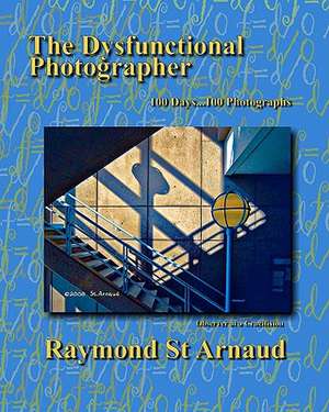 The Dysfunctional Photographer: A Directory of Local Dog Parks, Central States Edition de Raymond St Arnaud