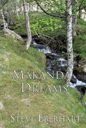 Makanda Dreams: A Spiritual Mystery de Steve Eberhart