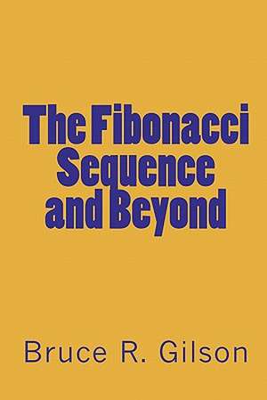 The Fibonacci Sequence and Beyond: More Than 80% Accuracy! Simple and Easy to Use! de Bruce R. Gilson