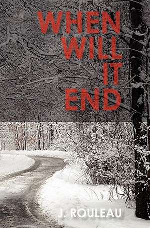 When Will It End de J. Rouleau